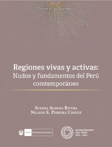 Regiones vivas y activas: Nudos y fundamentos del Perú contemporáneo