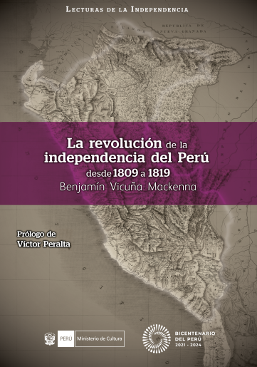 La revolución de la independencia del Perú desde 1809 a 1819