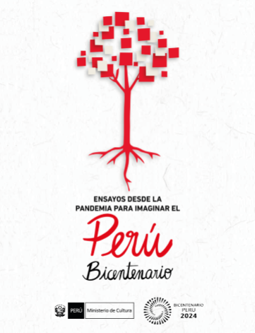 Ensayos desde la pandemia para imaginar el Perú Bicentenario [compilación]