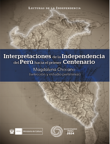 Interpretaciones de la Independencia del Perú hacia el primer Centenario