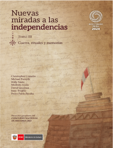 Nuevas miradas a las independencias. Tomo III. Guerra, rituales y memoria