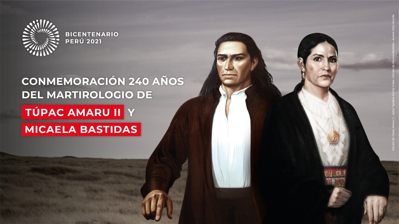 Este 18 De Mayo Se Conmemorara Los 240 Anos De La Muerte De Tupac Amaru Ii Y Micaela Bastidas Bicentenario Del Peru